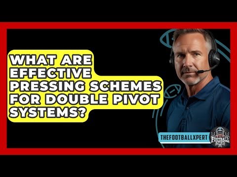 What Are Effective Pressing Schemes For Double Pivot Systems? - The Football Xpert