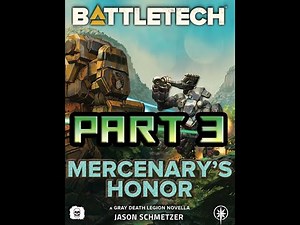 Battletech - Mercenary's Honor - Part 3/7 (Gray Death Rising)