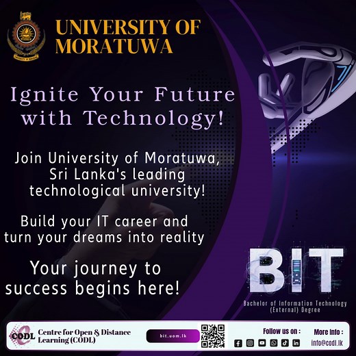 🚀 Ignite Your Future with Technology! 💻 Join the University of Moratuwa's BIT (External) Degree program and build your IT career at Sri Lanka's leading technological university! 🎓✨ Your journey to success begins here! 🌟 📍 More info: bit.uom.lk 📧 info@codl.lk #UniversityOfMoratuwa #BITDegree #InformationTechnology #TechEducation #ITCareer #CODL #DistanceLearning #FutureReady | BIT University of Moratuwa