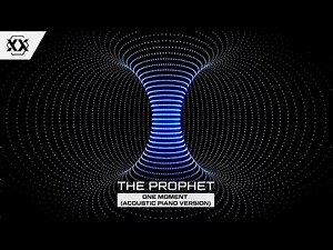 The Prophet - One Moment (Acoustic Piano Version) | Official Visualizer