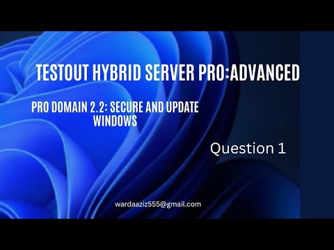 Question 1 | A.2.2 Pro Domain 2: Secure and Update Windows