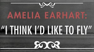 American Experience - From the Vault | Amelia Earhart - Twin Cities PBS