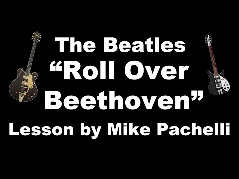 The Beatles - Roll Over Beethoven LESSON by Mike Pachelli