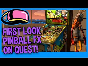 PINBALL FX 2 VR OCULUS QUEST - First Impressions and Table Runthrough