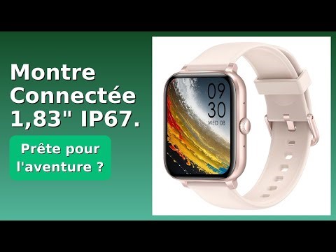 AVIS (2025) : Montre Connectée 1,83" IP67.. DÉTAILS ESSENTIELS