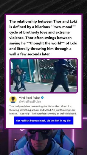 The relationship between Thor and Loki is defined by a hilarious two-mood cycle of brotherly love an