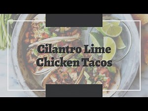 Cilantro Lime Chicken Tacos | DeeLicious Dishes