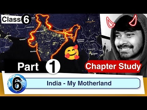 Chapter 6 | India - My Motherland | Class 6 DAV Social Sci. | Chapter Study | (Part 1) 🔥🔥🔥