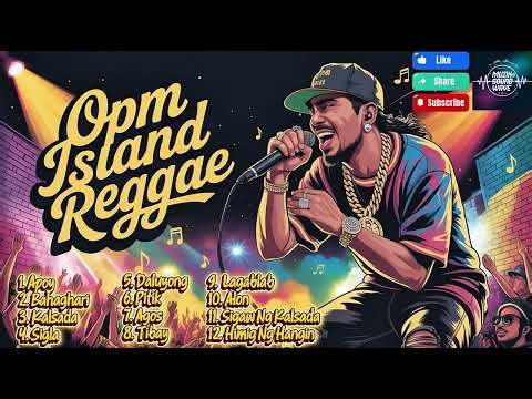OPM Island Reggae |🔥Original Songs | 🔥Top Hits 2025 | MuzikSoundWave | Top Trending
