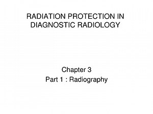 RADIATION PROTECTION IN DIAGNOSTIC RADIOLOGY - SlideServe