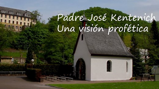 Schoenstatt... Padre José Kentenich - Una visión profética - español