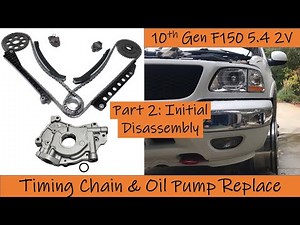 5.4L 2V Timing Chain Disassembly / Replace: 10th Gen F150, Expedition, Excursion Series Part 2