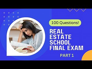 Real Estate School Final Exam | 100 Questions | Part 1