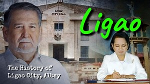 KASAYSAYAN NG LIGAO CITY Albay Province, Bicol Region City Government of Ligao #LigaoHistory #NungAraw #OriginsOfFilipinoPlaces | Nung Araw