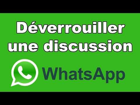Comment déverrouiller discussion WhatsApp