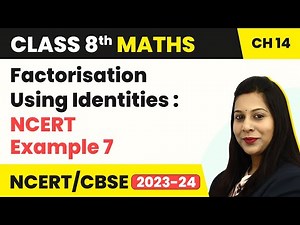 Class 8 Maths Chapter 14 | NCERT Example 7 - Factorisation