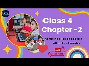 CBSE Class 4 Chapter 2: Managing Files and Folders | All-in-One Exercise Guide