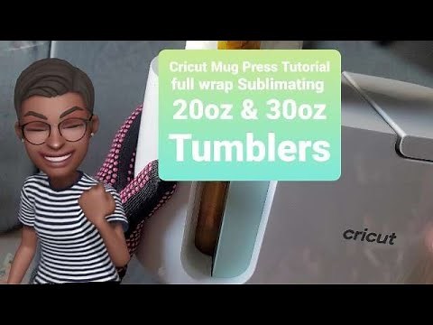 Cricut Mug Press Tutorial * SUBLIMATING 20oz & 30 oz Tumblers*