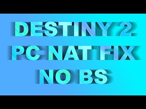 Destiny 2 PC NAT Fix From Strict To Moderate No BS Read Description