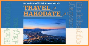 Travel Hakodate - Panduan Perjalanan Resmi Hakodate Hokkaido, Jepang