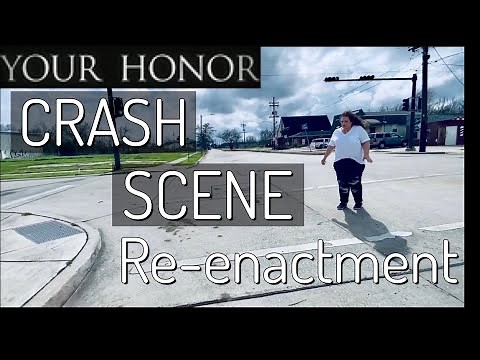 YOUR HONOR Crash Scene Re-Enactment (at THE ACTUAL intersection in New Orleans)