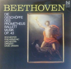 Beethoven - Rochester Philharmonic Orchestra Dirigent: David Zinman - Die Geschöpfe Des Prometheus Ballet Musik Op. 43