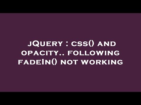 jQuery : css() and opacity.. following fadeIn() not working