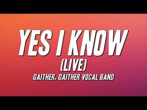 Gaither - Yes I Know (Live) ft. Gaither Vocal Band (Lyrics)