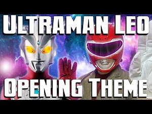 Ultraman Leo (Opening Theme) Cover ウルトラマンレオ