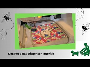 Embroidery Machine Tutorial/Dog Poop Bag Dispenser/Baby Lock Flare/In The Hoop Project