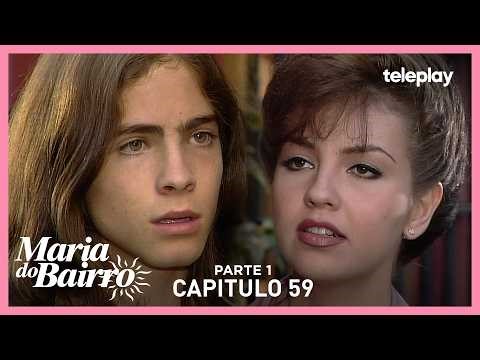 MARIA DO BAIRRO | Capítulo 59 - Parte 1