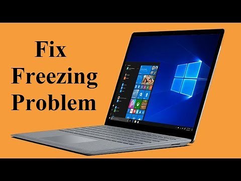 Fix Windows 10 Freezing Problems - Howtosolveit