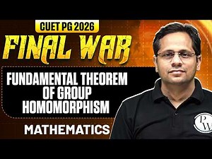 CUET PG Mathematics 2026 | Fundamental Theorem of group Homomorphism | CUET PG 2026 Mathematics | PW