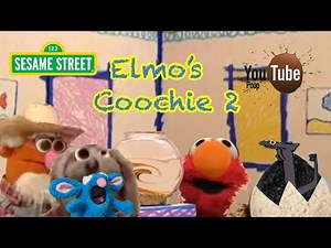 YouTube Poop - Sesame Street: Elmo’s Coochie 2