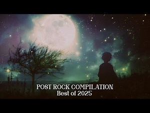 POST-ROCK COMPILATION (Best Of 2025)