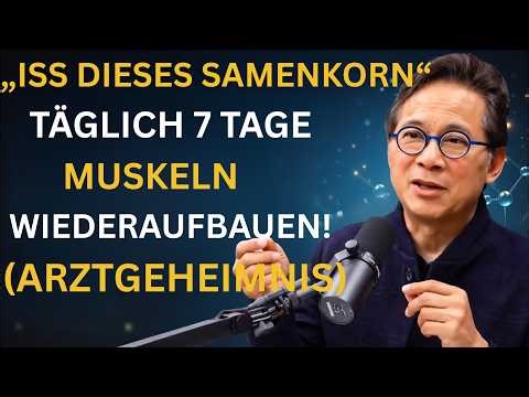 Muskelaufbau nach 60: DIESER günstige Samen hat 300x mehr Protein als Huhn | Dr. William Li