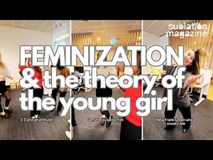 Feminization, Helen Andrews, and the Young Girl 📱