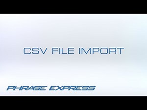 Import CSV files for use with PhraseExpress