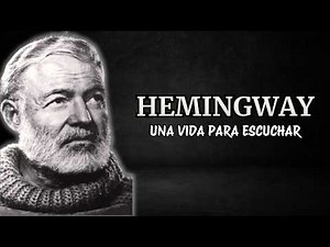 Ernest Hemingway - A Life to Listen To | Biography Narrated in Spanish