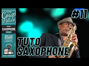 APPRENDRE À JOUER DU SAXOPHONE #11