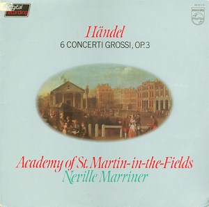 Händel - Academy Of St. Martin-in-the-Fields, Neville Marriner - 6 Concerti Grossi, Op.3