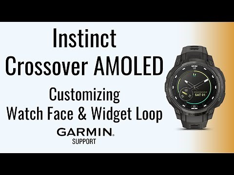 Instinct® Crossover AMOLED | Customizing Watch Face & Widget Loop | Garmin Support