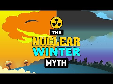 Is Nuclear Winter A Myth? DEBUNKED