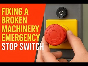 HOW TO FIX A BROKEN EMERGENCY STOP SWITCH