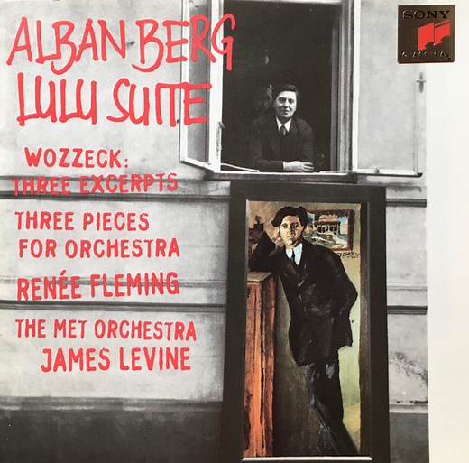Alban Berg, Renée Fleming, The MET Orchestra, James Levine - Lulu Suite · Wozzeck: Three Excerpts · Three Pieces For Orchestra
