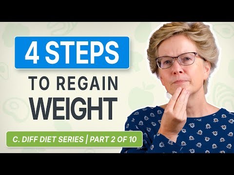 C. diff Diet: What Causes Weight Loss + 4 Steps to Regain Weight
