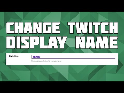 How to Change Your Display Name on Twitch! Change Twich Display Name!