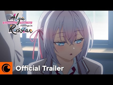 Alya Sometimes Hides Her Feelings in Russian | OFFICIAL TRAILER