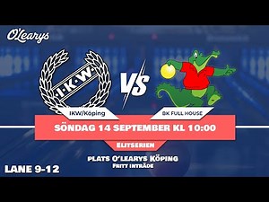 IKW/KÖPING BK VS BK Full House | ELITESERIEN | LANE 9-12