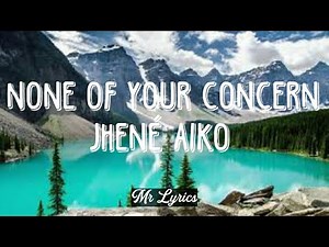 Jhené Aiko - None Of Your Concern (Lyrics)